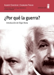 ¿Por qué la Guerra? - Albert Einstein, Sigmund Freud, Eligio Resta