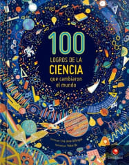 100 Logros de la Ciencia que Cambiaron el Mundo - Lisa Jane Gillespie, Yukai Du