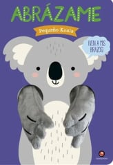 Abrázame Pequeño Koala - Tanja Louwers
