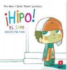 ¡Hipo! El Sapo / Hiccups! The Toad - Pato Mena, Sergio Lantadilla