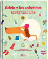 Adela y los Calcetines desaparecidos - Florencia Herrera, Bernardita Ojeda