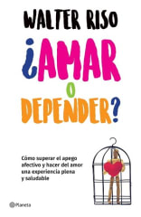 ¿Amar o depender? - Walter Riso