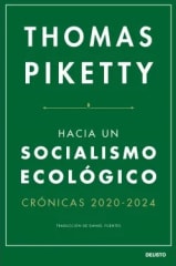 Hacia un Socialismo Ecológico Crónicas 2020-2024 - Thomas Piketty