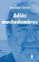 Adiós Muchedumbres - José Ángel Cuevas