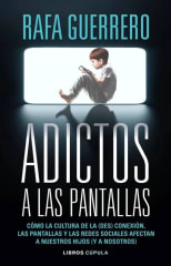 Adictos a las Pantallas - Rafa Guerrero