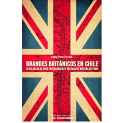 Grandes Británicos en Chile - Aníbal Pinto Ferrada