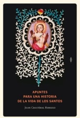 Apuntes para una Historia de la Vida de los Santos - Juan Cristóbal Romero
