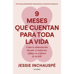 9 Meses que cuentan para toda la vida - Jessie Inchauspé