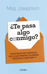 ¿Te pasa algo conmigo? - Meg Josephson