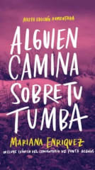 Alguien Camina sobre tu Tumba - Mariana Enríquez