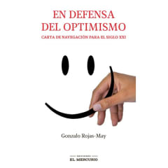 En Defensa del Optimismo - Gonzalo Rojas-May