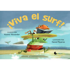 ¡Viva el Surf! - Kwame Alexander, Daniel Miyares
