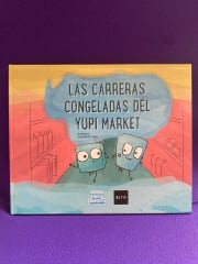 Las Carreras Congeladas del Yupi Market - Giselli Marrazzo Guinis