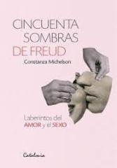 Cincuenta sombras de Freud - Constanza Michelson