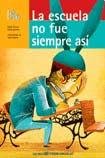 La Escuela no siempre fue así - Pablo Pineau, Carla Baredes, Javier Basile