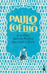A orillas del río piedra me senté y lloré - Paulo Coelho