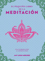 El Pequeño Libro de la Meditación - Amy Leigh Mercree