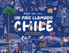 Había una vez... un país llamado Chile - Carolina Hiribarren, Bernardita Errázuriz