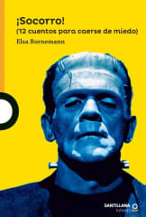 ¡Socorro! (12 cuentos para caerse de miedo) - Elsa Bornemann