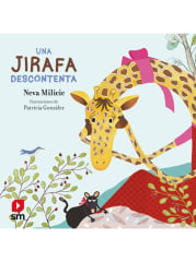 Una Jirafa Descontenta - Neva Milicic, Patricia González