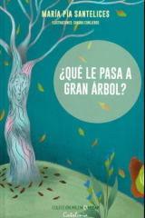 ¿Qué le pasa al Gran Árbol? - María Pía Santelices, Sandra Conejeros