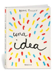 ¡Tengo una idea! - Hervé Tullet