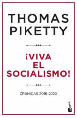 ¡Viva el Socialismo! Crónicas 2016-2020 - Thomas Piketty