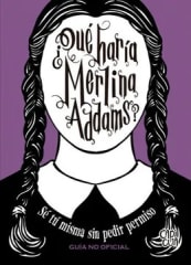 ¿Qué haría Merlina Addams? - Sarah Thompson
