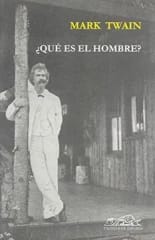 ¿Qué es el hombre? - Mark Twain