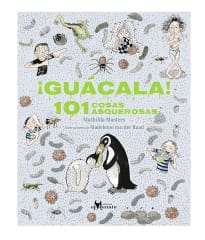 ¡Guácala! 101 cosas asquerosas - Mathilda Masters, Madeleine van der Raad