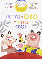 Ricitos de Oro y los Tres Osos - Robert Southey, Mariana Ruiz Johnson