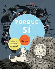 Porque Si - Mac Barnett, Isabelle Arsenault
