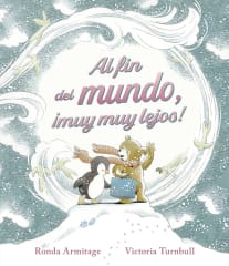 Al fin del Mundo, ¡Muy, muy lejos! - Ronda Armitage, Victoria Turnbull