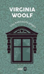 Una Habitación Propia - Virginia Woolf (Edaf)