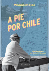 A Pie por Chile - Manuel Rojas, Rafael Edwards