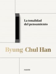 La Tonalidad del Pensamiento - Byung-Chul Han