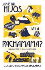 ¿Qué tal, hijos de la pachamama? - Claudio Retamales