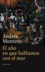 El año en que hablamos con el mar - Andrés Montero