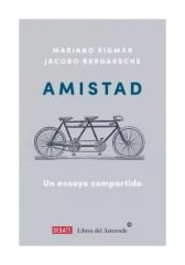 Amistad - Mariano Sigman, Jacobo Bergareche