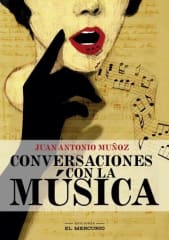 Conversaciones con la música - Juan Antonio Muñoz