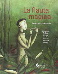 La Flauta Mágica - Emanuel Schikaneder, Rofusz Kinga, Jeannine Emery