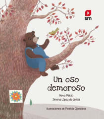 Un Oso Demoroso - Neva Milicic, Jimena López de Lérida, Patricia González