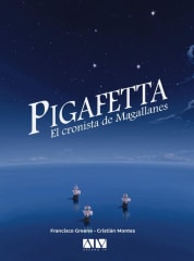 Pigafetta el Cronista de Magallanes - Francisco Greene, Cristián Montes