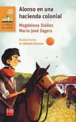Alonso en una Hacienda Colonial - Magdalena Ibáñez, María José Zegers