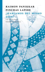 ¿Hablamos del Mismo Dios? - Raimon Panikkar, Pinchas Lapide