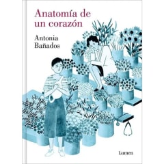 Anatomía de un Corazón - Antonia Bañados