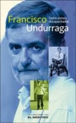 Todos somos discapacitados - Francisco Undurraga