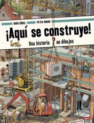 ¡Aquí se Construye! Una historia en dibujos - Doro Göbel, Peter Knorr