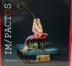 Im/pactos Nuestros Pactos, Nuestros Impactos - Patrizzia Bordoni Acuña