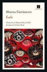Lulu - Mircea Cartarescu, Marian Ochoa de Eribe, Carlos Pardo